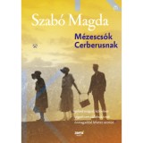 M&eacute;zescs&oacute;k Cerberusnak - Szab&oacute; Magda