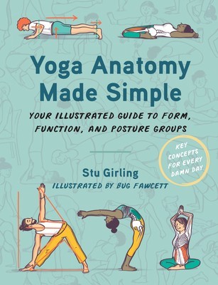 Yoga Anatomy Made Simple: Your Illustrated Guide to Form, Function, and Posture Groups foto