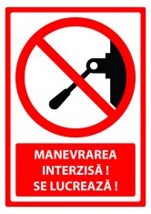 Semn manevrarea interzisa se lucreaza foto
