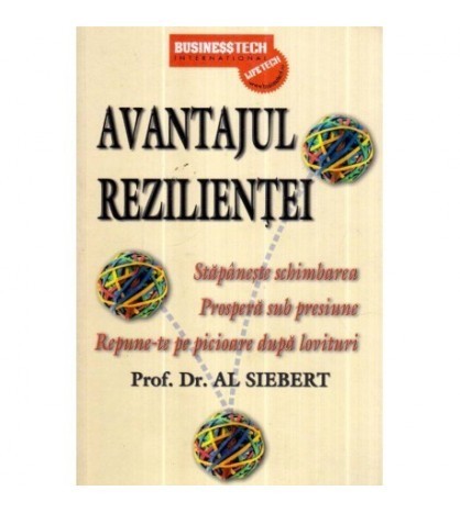 Al Siebert - Avantajul rezilentei - Stapaneste schimbarea - Prospera
