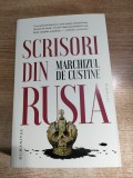 Marchizul de Custine - Scrisori din Rusia. Rusia in 1839