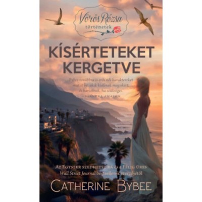 K&amp;iacute;s&amp;eacute;rteteket kergetve - V&amp;ouml;r&amp;ouml;s R&amp;oacute;zsa t&amp;ouml;rt&amp;eacute;netek - Catherine Bybee foto