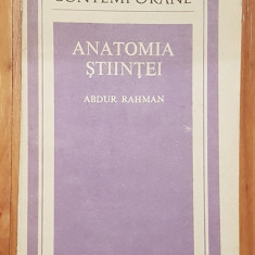 Anatomia stiintei de Abdur Rahman. Colectia Idei Contemporane