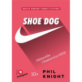 Shoe Dog pentru tinerii cititori. Memoriile creatorului Nike - Phil Knight