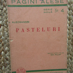 PASTELURI de VASILE ALECSANDRI , editie ingrijita de ION PILLAT
