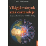 Vil&aacute;gj&aacute;rv&aacute;nyok sz&aacute;z esztendeje - A spanyoln&aacute;th&aacute;t&oacute;l a COVID-19-ig - Mark Honigsbaum