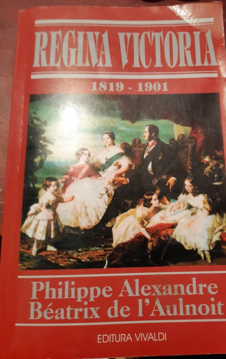 REGINA VICTORIA 1819-1901 Philippe Alexandre, Beatrix de l&#039;Aulnoit
