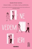 Ne vedem ieri - Rachel Lynn Solomon, Roman de Beletristica
