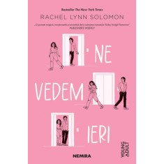Ne vedem ieri &ndash; Rachel Lynn Solomon