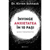 Invinge Anxietatea in 10 Pasi - Ghid Terapeutic, Kirren Schnack, Psihologie, Psihotraumatologie, Bookzone, Romana, 2024
