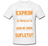 Cumpara ieftin Tricou &quot; Exprim tot ce simt &quot;