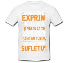 Tricou &amp;quot; Exprim tot ce simt &amp;quot; foto