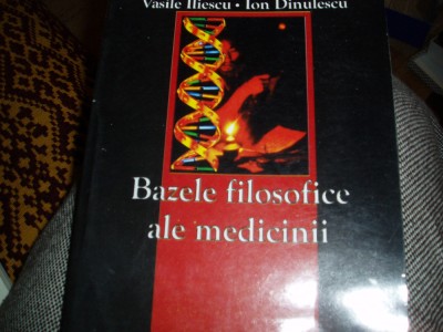 Vasile Iliescu, Ion Dinulescu - Bazele filosofice ale medicinii foto