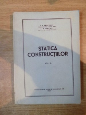 STATICA CONSTRUCTIILOR , VOL. III de I. P. PROCOFIEV , A. F. SMIRNOV , 1951 foto