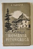 ROMANIA PITOREASCA de ALEXANDRU VLAHUTA , 1939