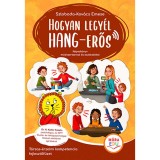 Hogyan legy&eacute;l hang-erős - T&aacute;rsas-&eacute;rzelmi kompetencia fejlesztőf&uuml;zet - Szloboda-Kov&aacute;cs Emese