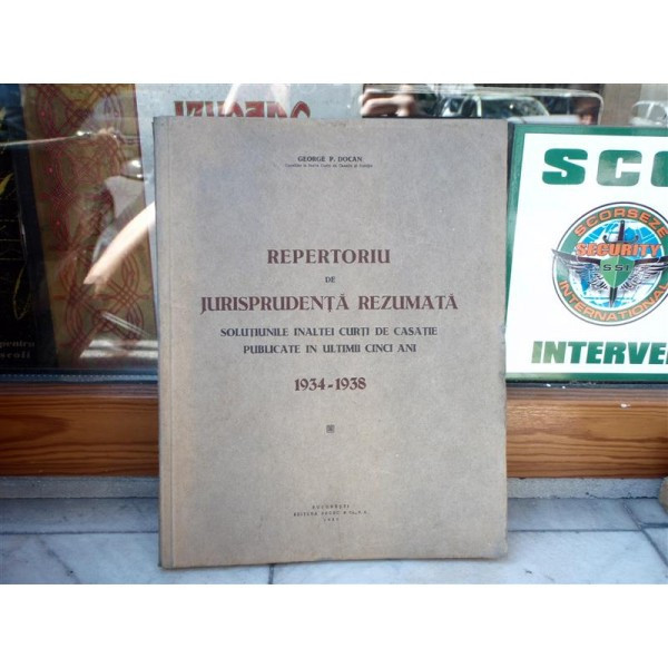 Repertoriul la jurisprudenta rezumata - solutiunile inaltei curti de casatie in ultimii cinci ani 1934-1938 , George P. Docan