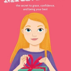 A Smart Girl's Guide: Manners: The Secrets to Grace, Confidence, and Being Your Best