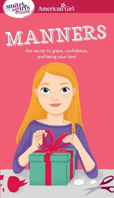 A Smart Girl&amp;#039;s Guide: Manners: The Secrets to Grace, Confidence, and Being Your Best foto