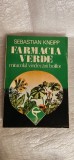 FARMACIA VERDE MIRACOLUL VINDECARII BOLILOR - SEBASTIAN KNEIPP