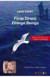 Fiinte stranii - Lidia Vianu