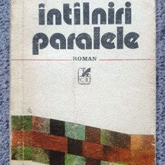 Intalniri paralele, Costache Anton, Ed Cartea Romaneasca 1986