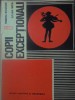 Copii Exceptionali - Tiberiu Bogdan, Iulian Nica (1970) Pedagogie, Didactica, Coperta Paperback, Romana, 116 Pagini