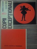 Copii Exceptionali - Tiberiu Bogdan, Iulian Nica (1970) Pedagogie, Didactica, Coperta Paperback, Romana, 116 Pagini