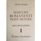 MARTURII ROMANESTI PESTE HOTARE. MICA ENCICLOPEDIE VOL.1-VIRGIL CANDEA-172822
