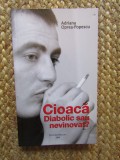 Cioacă - diabolic sau nevinovat ? de Adriana Oprea Popescu