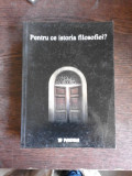 PENTRU CE ISTORIA FILOSOFIEI?