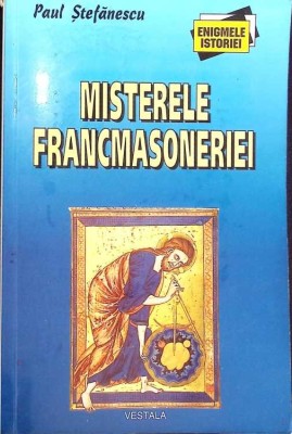 MISTERELE FRANCMASONERIEI-PAUL STEFANESCU-263747 foto