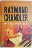 Nu-i usor sa spui adio - Raymond Chandler, Roman, Beletristica