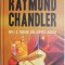 Nu-i usor sa spui adio ? Raymond Chandler