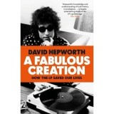 Fabulous Creation: How the LP Changed the World by David Hepworth