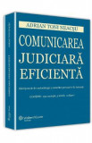 Comunicarea judiciara eficienta - Adrian Toni Neacsu