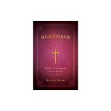 Remember: God's Covenants and the Cross