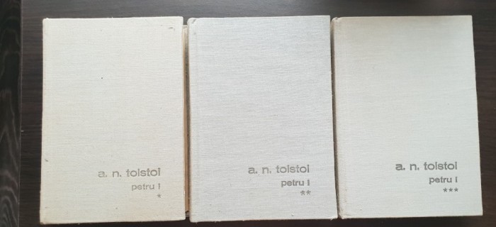PETRU I - A. N. Tolstoi (3 vol.)