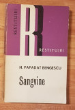 Sangvine de Hortensia Papadat Bengescu. Colectia Restituiri, 1973