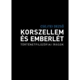 Korszellem &eacute;s emberl&eacute;t - T&ouml;rt&eacute;netfiloz&oacute;fiai &iacute;r&aacute;sok - Csejtei Dezső