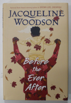 BEFORE THE EVER AFTER by JACQUELINE WOODSON , 2020 foto