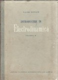 Introducere in Electrodinamica Volumul 2 Valeriu Novacu Editura Academia 1955 276 pagini