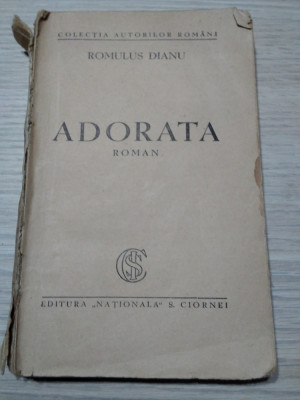 ADORATA - Romulus Dianu - Editura Nationala, 1930, 220 p. foto