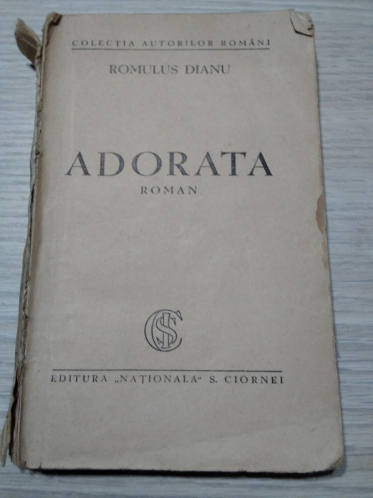 ADORATA - Romulus Dianu - Editura Nationala, 1930, 220 p.