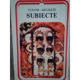 Tudor Arghezi - Subiecte (1990)
