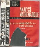 Analyse Mathematique. Fonctions D&#039;Une Variable - G. Chilov, Mihai Ciobanu