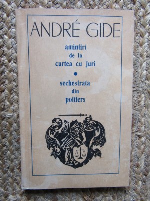 Andre Gide - Amintiri de la curtea cu juri. Sechestrata din Poitiers foto