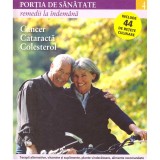 Colectiv - Portia de sanatate - remedii la indemana vol.4 - cancer, cataracta, colesterol - - 137424