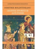 Cumpara ieftin Legende istorice si alte poeme/Dimitrie Bolintineanu