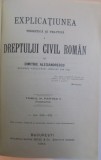 EXPLICATIUNEA TEORETICA SI PRACTICA A DREPTULUI CIVIL ROMAN de DIMITRIE ALEXANDRESCO ,1914 ,TOMUL IV PARTEA II